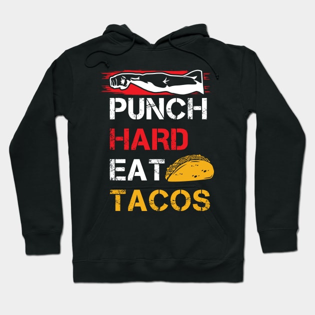 Punch Hard Eat Tacos Hoodie by maxdax